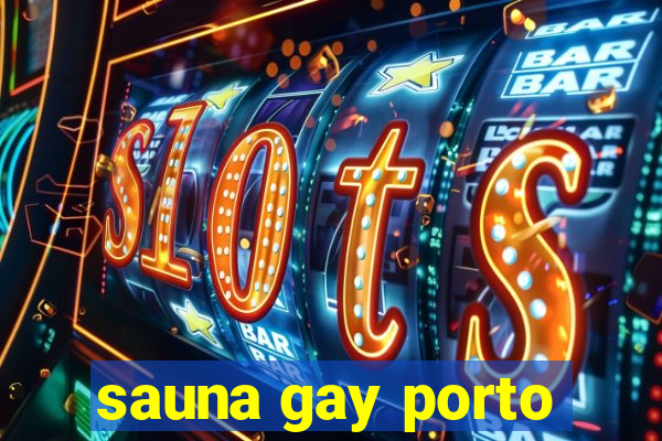 sauna gay porto